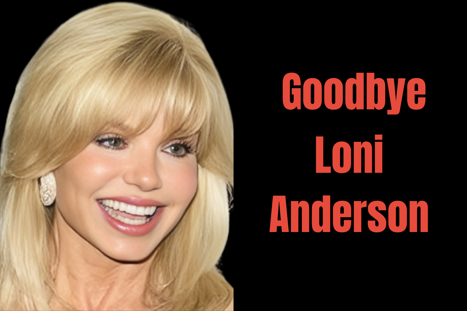 Goodbye, Loni Anderson.