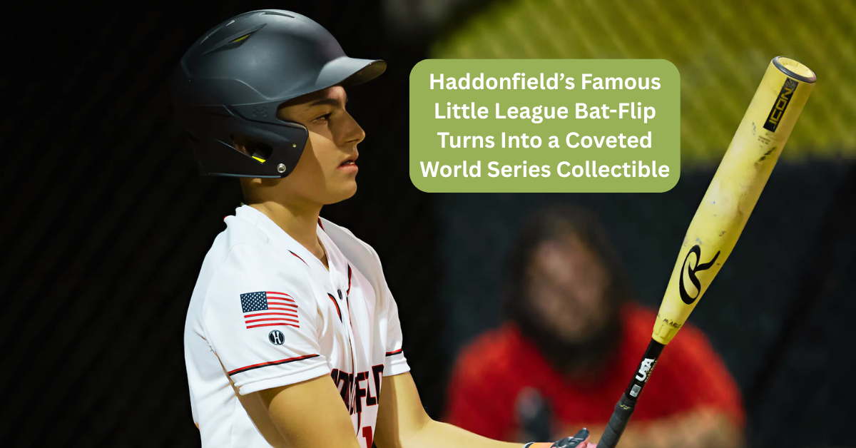 Haddonfields-Famous-Little-League-Bat-Flip-Turns-Into-a-Coveted-World-Series-Collectible