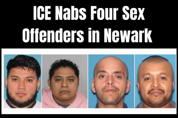 ICE Nabs Four Sex Offenders in Newark