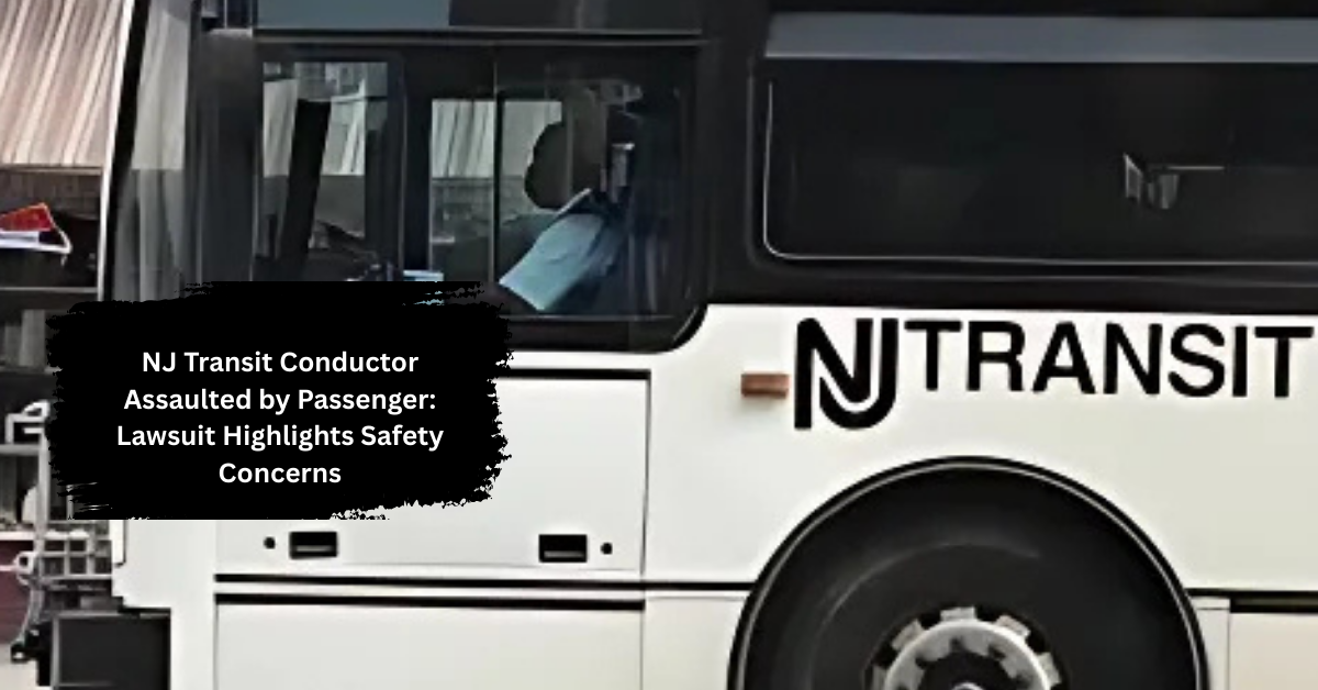 NJ Transit Conductor Assaulted by Passenger Lawsuit Highlights Safety Concerns