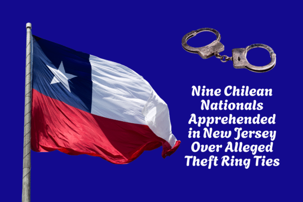 Nine Chilean Nationals Apprehended in New Jersey Over Alleged Theft Ring Ties